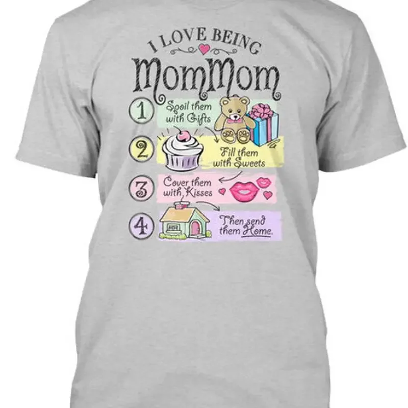 I Love Being Mommom Mom 1 Spoil Them With s 2 Fill T Shirt Made in USA S 5XL