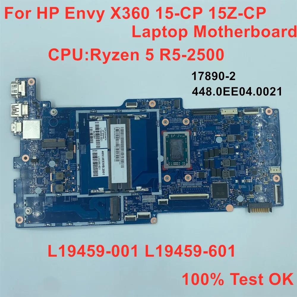 

Для HP Envy X360 15-CP 15Z-CP материнская плата для ноутбука 17890-2 448.0EE05.0021 Вт/Ryzen 5 R5-2500 CPU DDR4 L19459-001 L19459-601