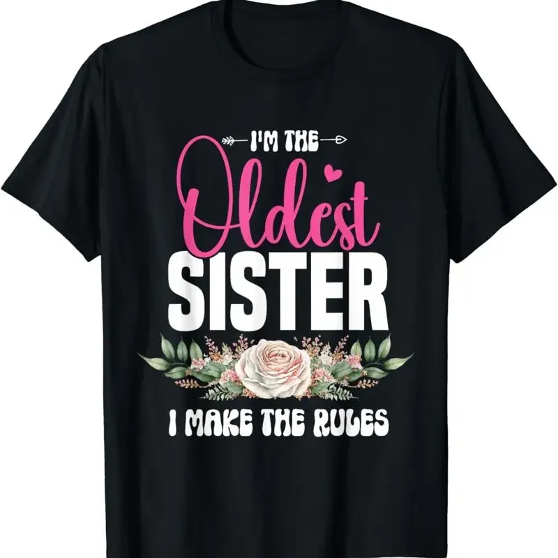 I Am The Oldest Sister Make Rules T Shirt
