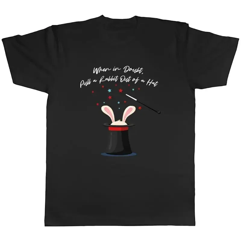 Funny Magic Mens T-Shirt When in Doubt Pull a Rabbit Out a Hat Tee Gift