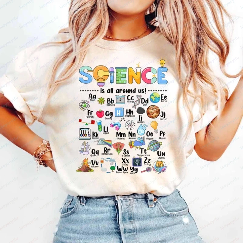 

Science Alphabet Women T-Shirt Science Is All Around Us Graphic Tee STEM Lover Teacher Student Casual Cotton Tops Ropa Mujer