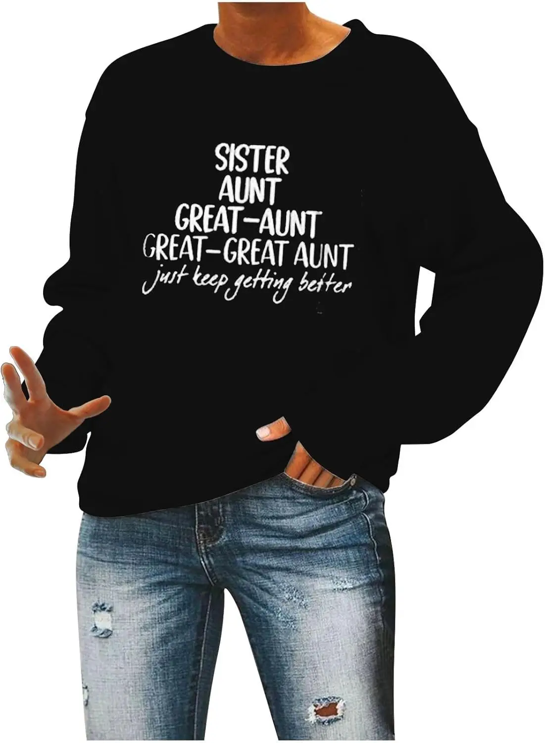 Fridja Sister Aunt Great Aunt Great Great Aunr Just Keep Getting Better Sweatshirt Womens Fleece Tops Long Sleeve