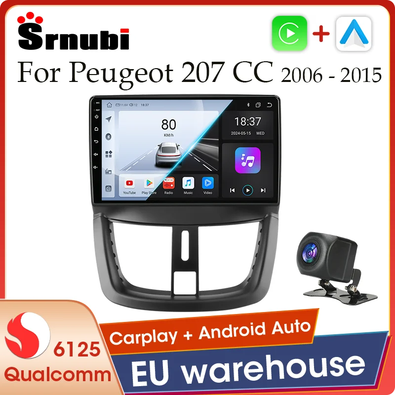 Système multimédia sans fil Carplay Android Auto pour Peugeot 207 207CC 2006 - 2015, autoradio 2 Din, processeur Qualcomm 6125 8 cœurs, écran avec Wi-Fi 4G, prise en charge du contrôle du volant, caméra de recul, égaliseur, RDS, accessoires automobiles