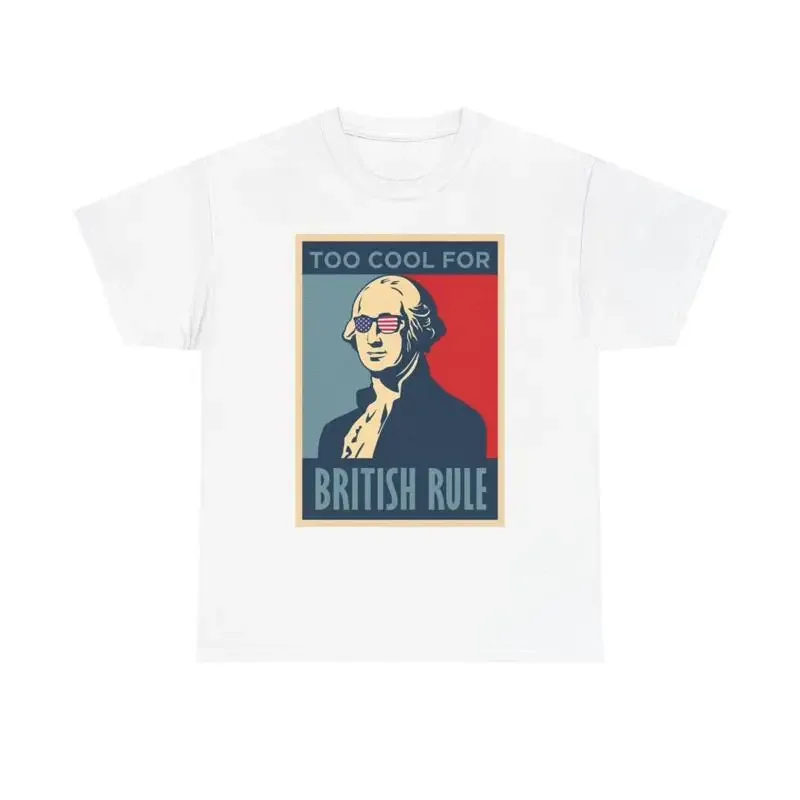 Too Cool For British Rule T-Shirt, lustiges T-Shirt aus schwerer Baumwolle