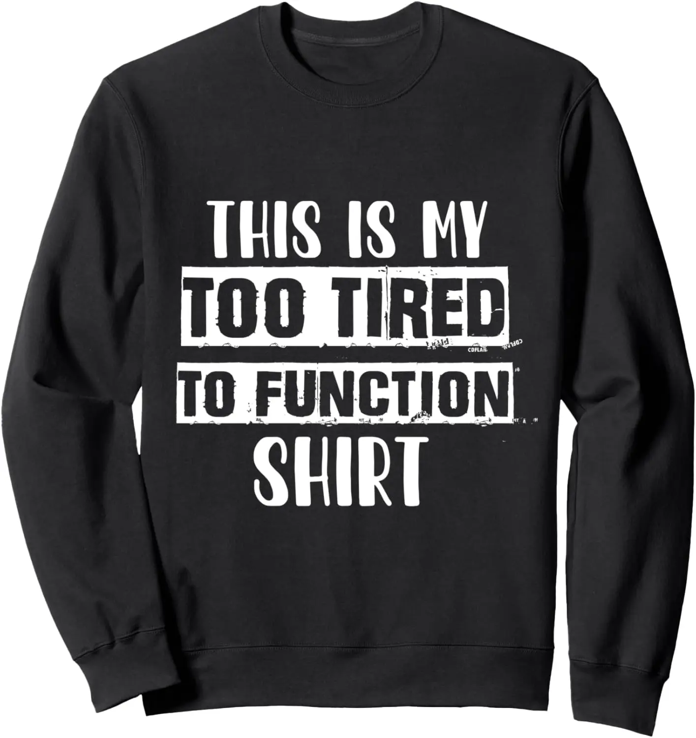 This Is My Too Tired To Function Shirt Funny Quote