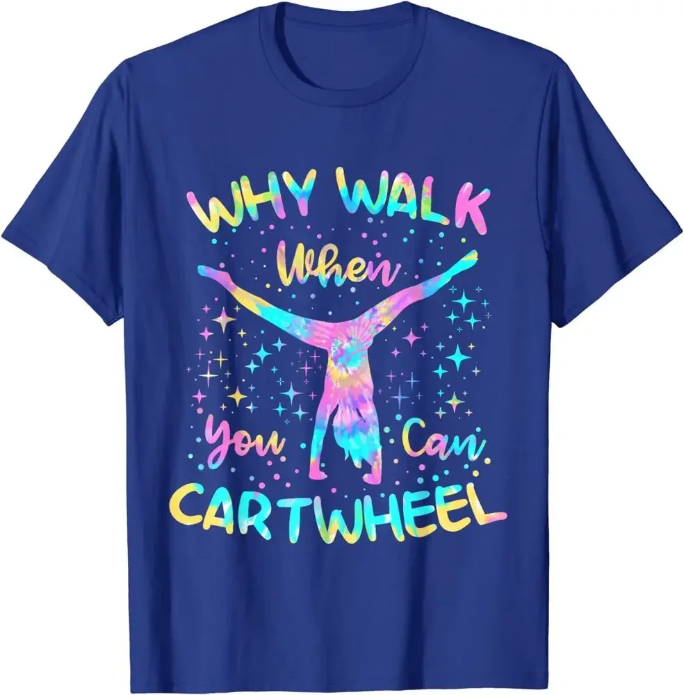 Why Walk When You Can Cartwheel Funny Gymnastics Unisex T-Shirt