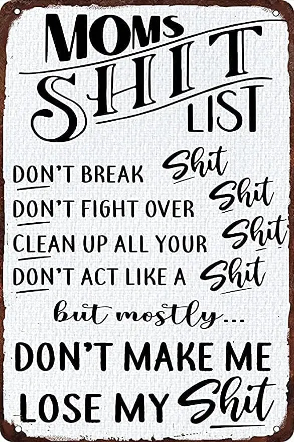 Moms Shit List Don't Make Me Lose My Shit Family Vintage Tin Sign Metal Wall Art Iron Painting for Indoor Outdoor Home Decor