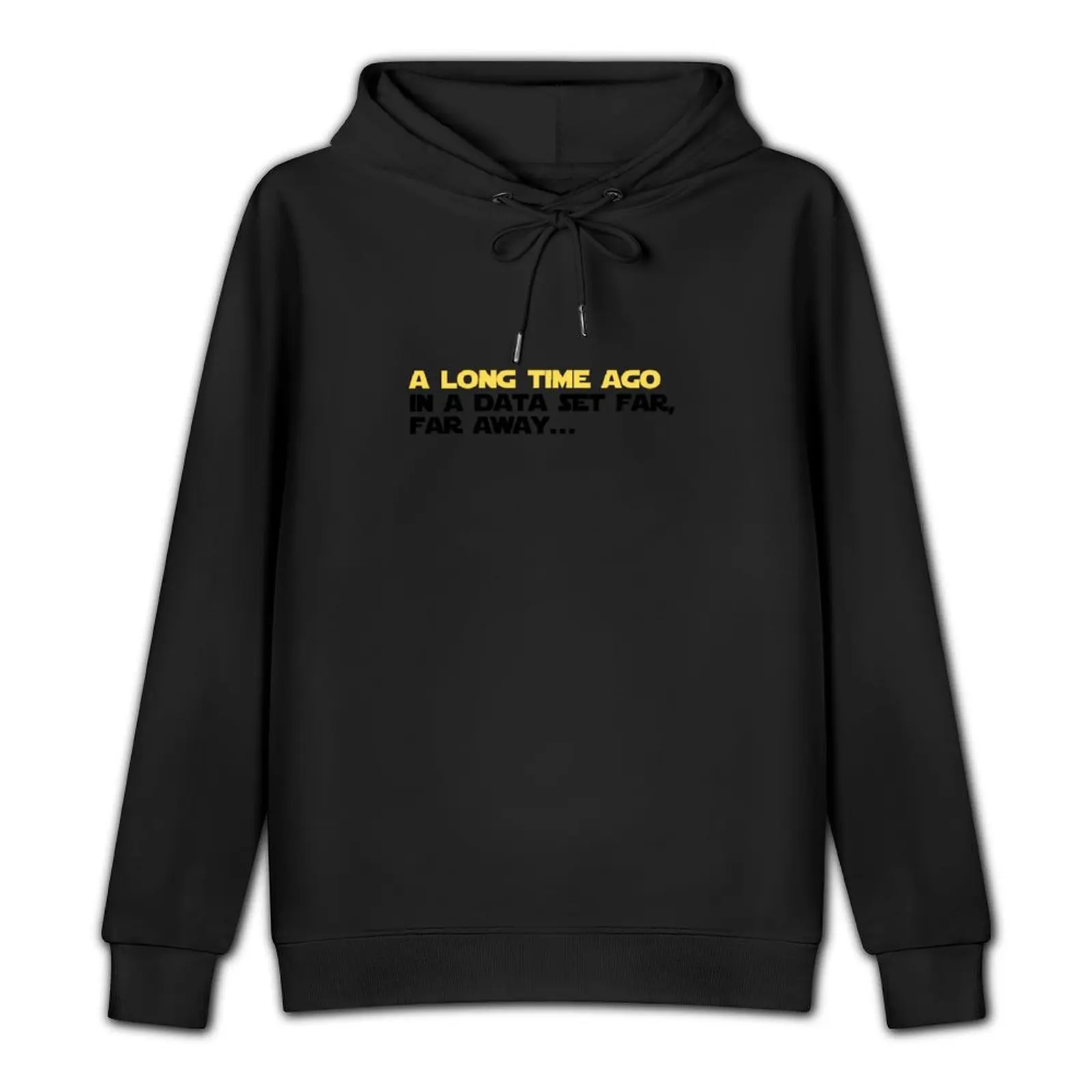 A long time ago in a data set far far away Pullover Hoodie men clothes anime clothing mens clothing hoodie man