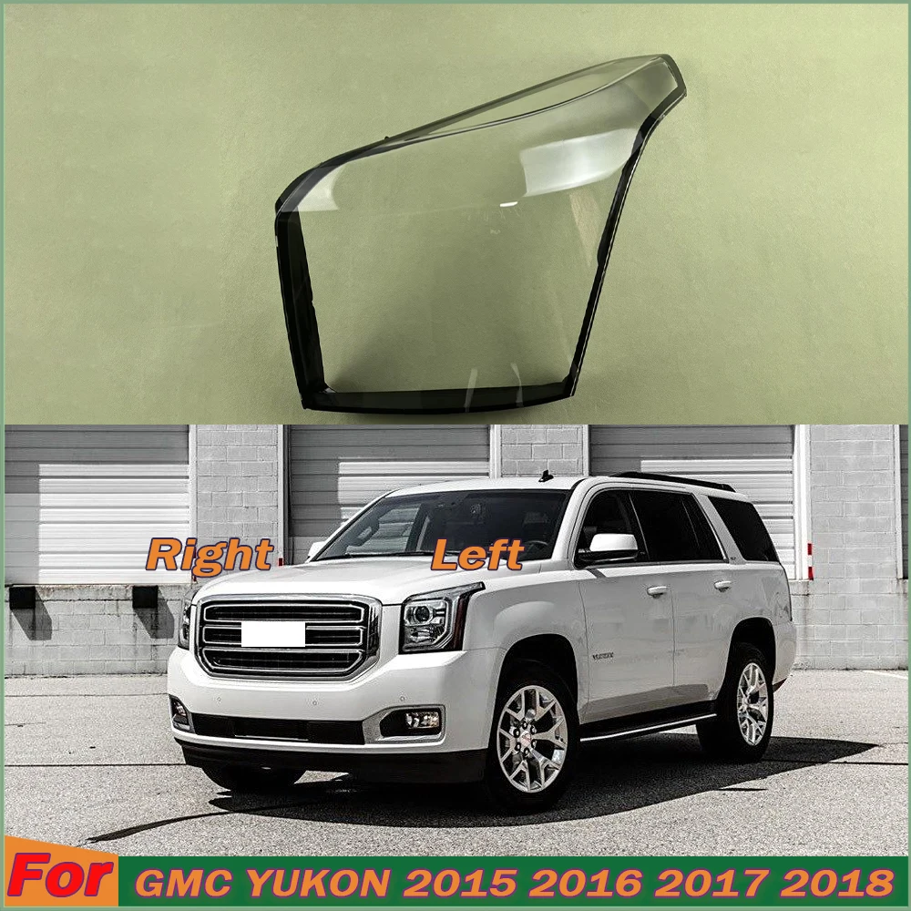 

For GMC YUKON 2015 2016 2017 2018 Transparent Headlamp Shell Lampmask Lamp Shade Headlight Cover Replace The Original Lampshade