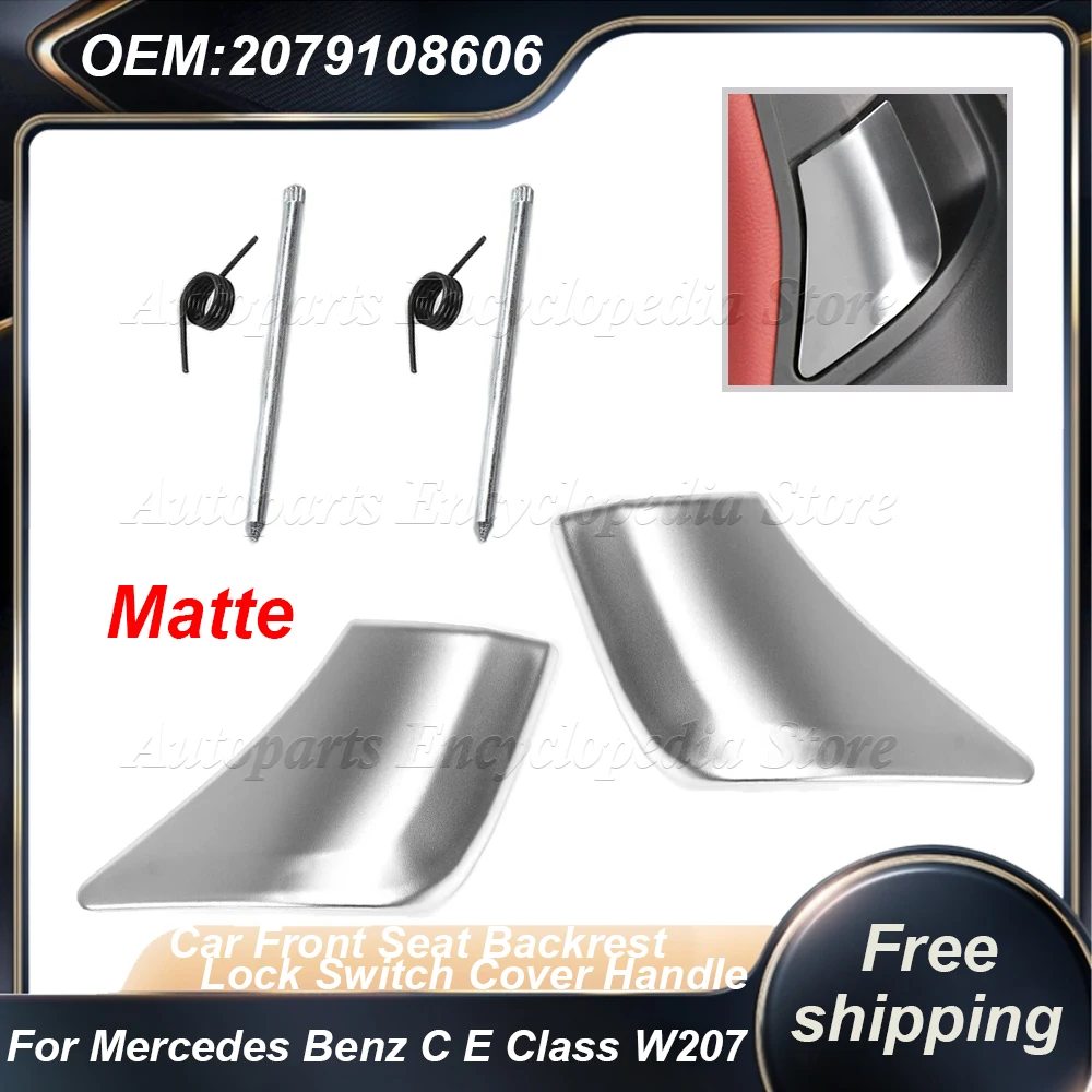 

2079108606 Car Front Seat Backrest Lock Switch Cover Handle For Mercedes W207 W204 For Benz C/E Coupe Class E200 E260 E300 E400