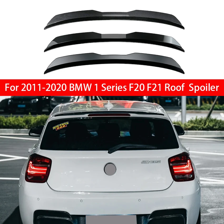 

For 2011-2020 BMW 1 Series F20 F21 120i 118i 135i 116i M135i M140i Hatchback Rear Roof Lip Spoiler Wing Tail Wing Accessories