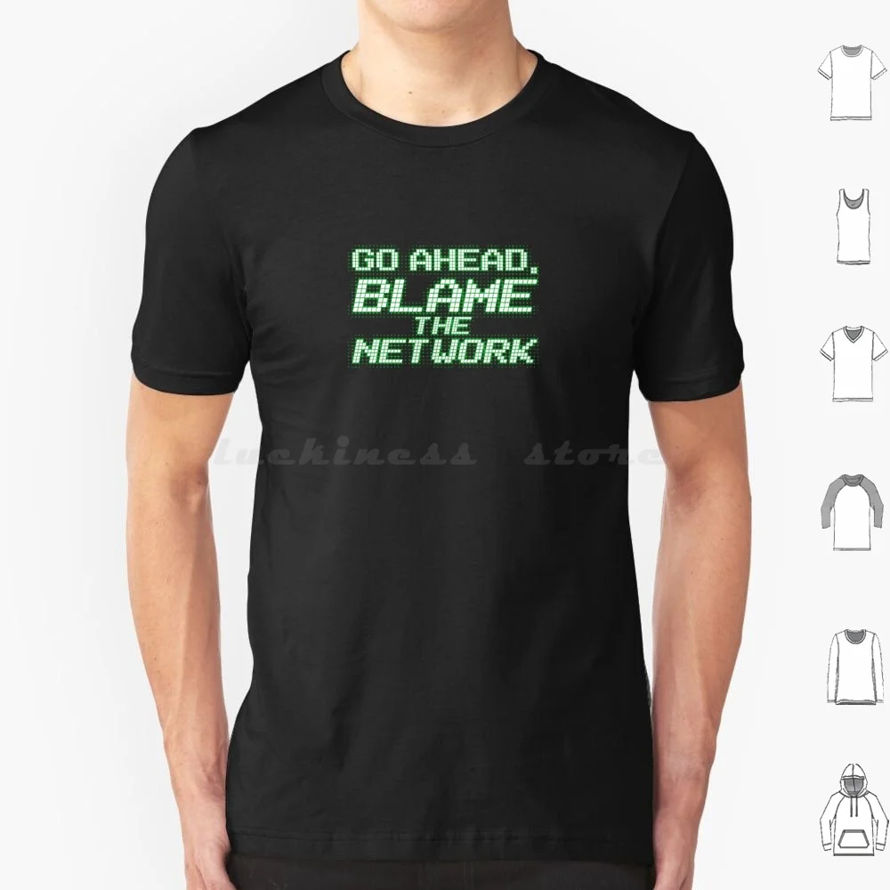 Go Ahead Blame The Funny Engineer T Shirt Big Size 100% Cotton Blame The Engineer Technician Server Administrator Tech Support