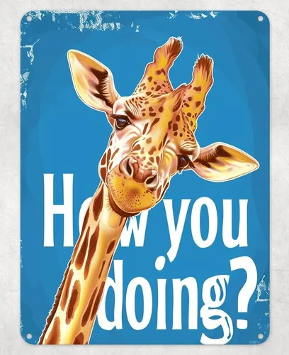 How you Doing? Funny Giraffe Metal Poster Wall Sign Man Cave Shed Bar Bedroom --Tin Sign