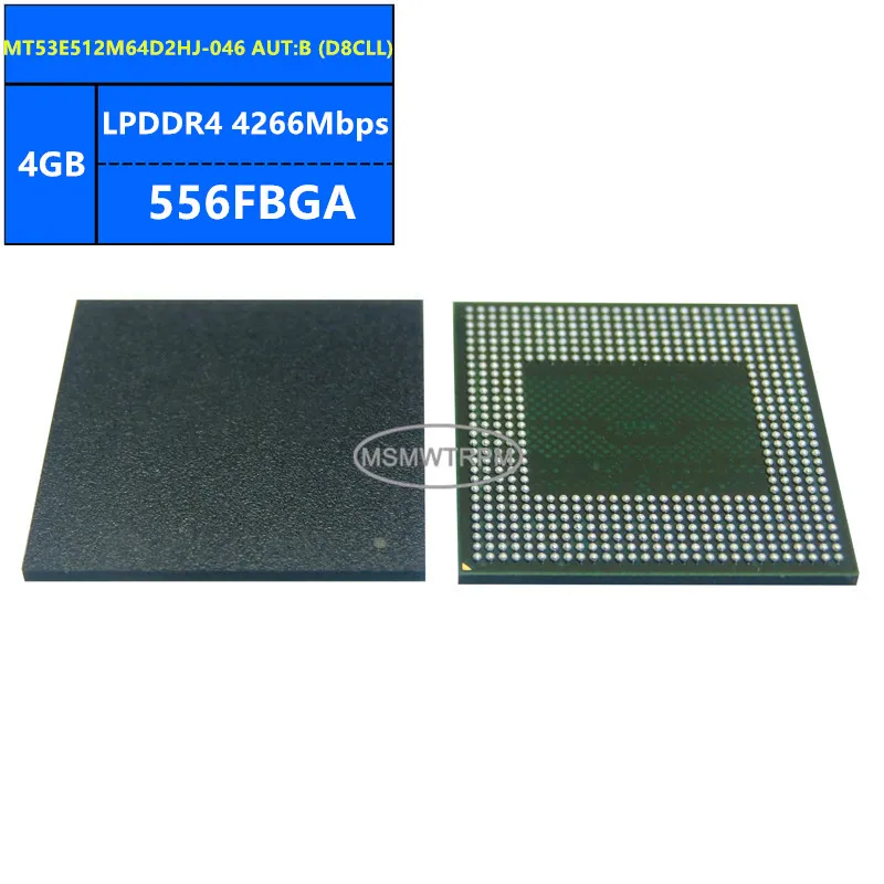 MT53E512M64D2HJ-046 AUT:B D8CLL MT53E512M64D2HJ-046 WT ES:B Z8CLJ LPDDR4 4GB 4266Mbps 556FBGA 32Gb Memory Chip IC Integrated Cir