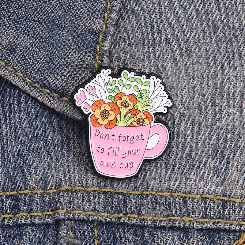 Pins Creative Pink Cup Flower Enamel Brooch First Fill Your Cup English Slogan Healing Style Decorative Badge Badges on Backpack