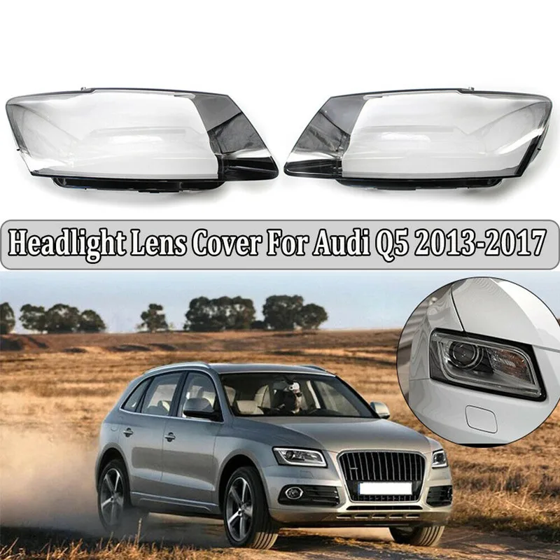 

Auto Parts For Audi Q5 2013 2014 2015 2016 2017 Headlamp Headlight Lens Cover Left / Right