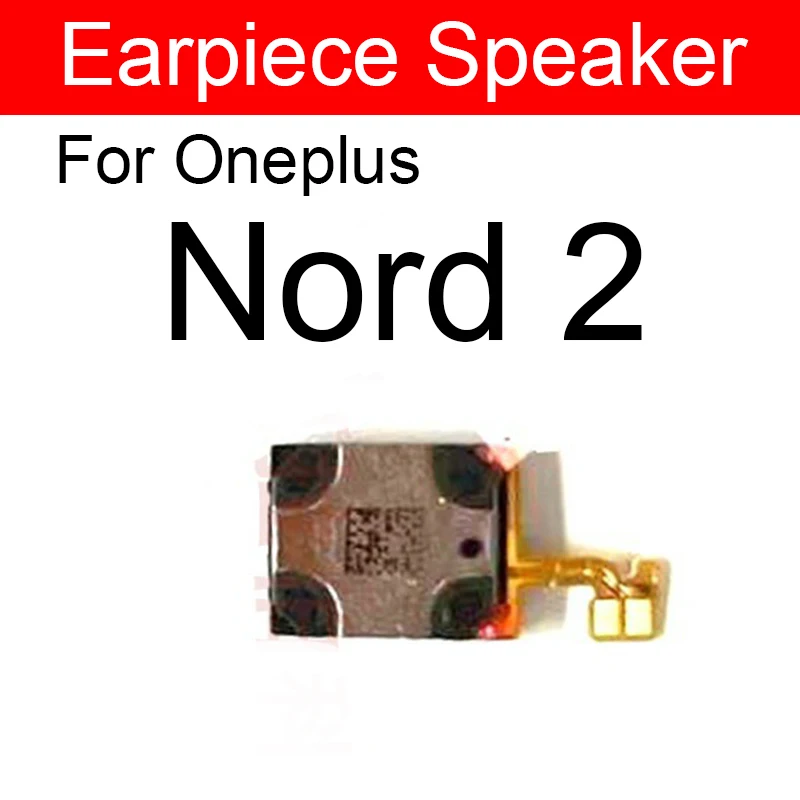 Earpiece Speaker For OnePlus 1+ 7 7T 8 8T 9 9R Pro Nord N10 N100 N200 Nord 2 CE Earphone Flex Cable Replacement Parts