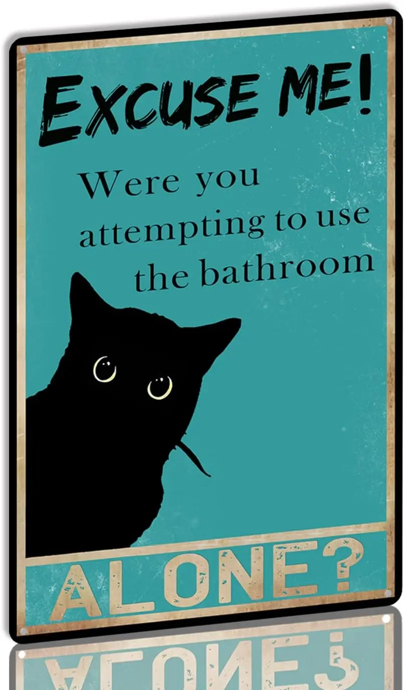 YLUYINOM Tin Sign Funny Black Cat Bathroom Decor Sign Excuse Me were You Attempting to Use The Bathroom Alone Home Wall Decor Be