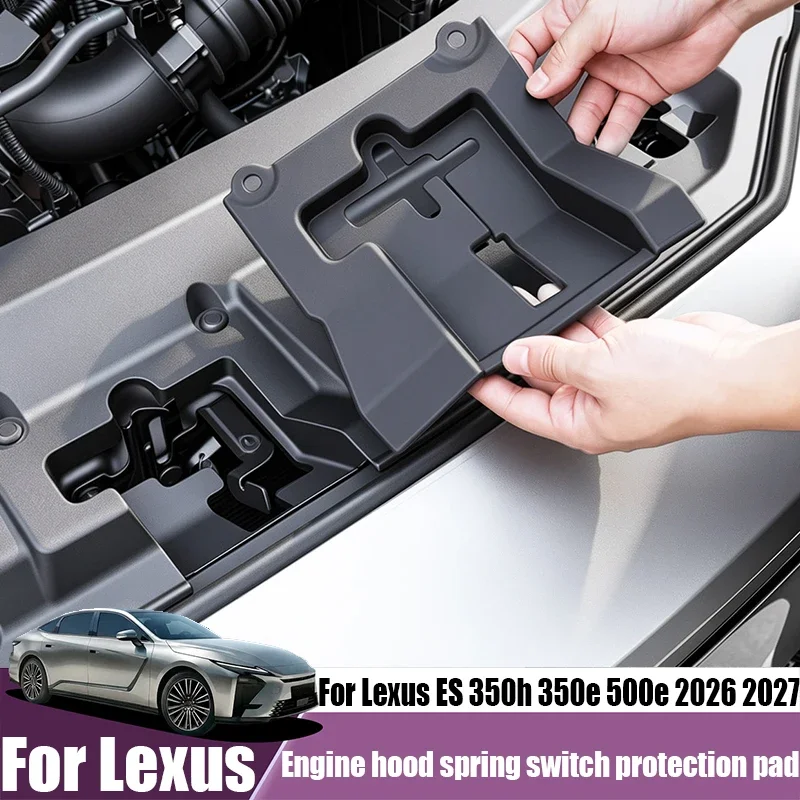 For Lexus ES 350h 350e 350e 500e 2026 2027 Hood Spring Switch Protective Pad decoration Car Interior Trim Accessories