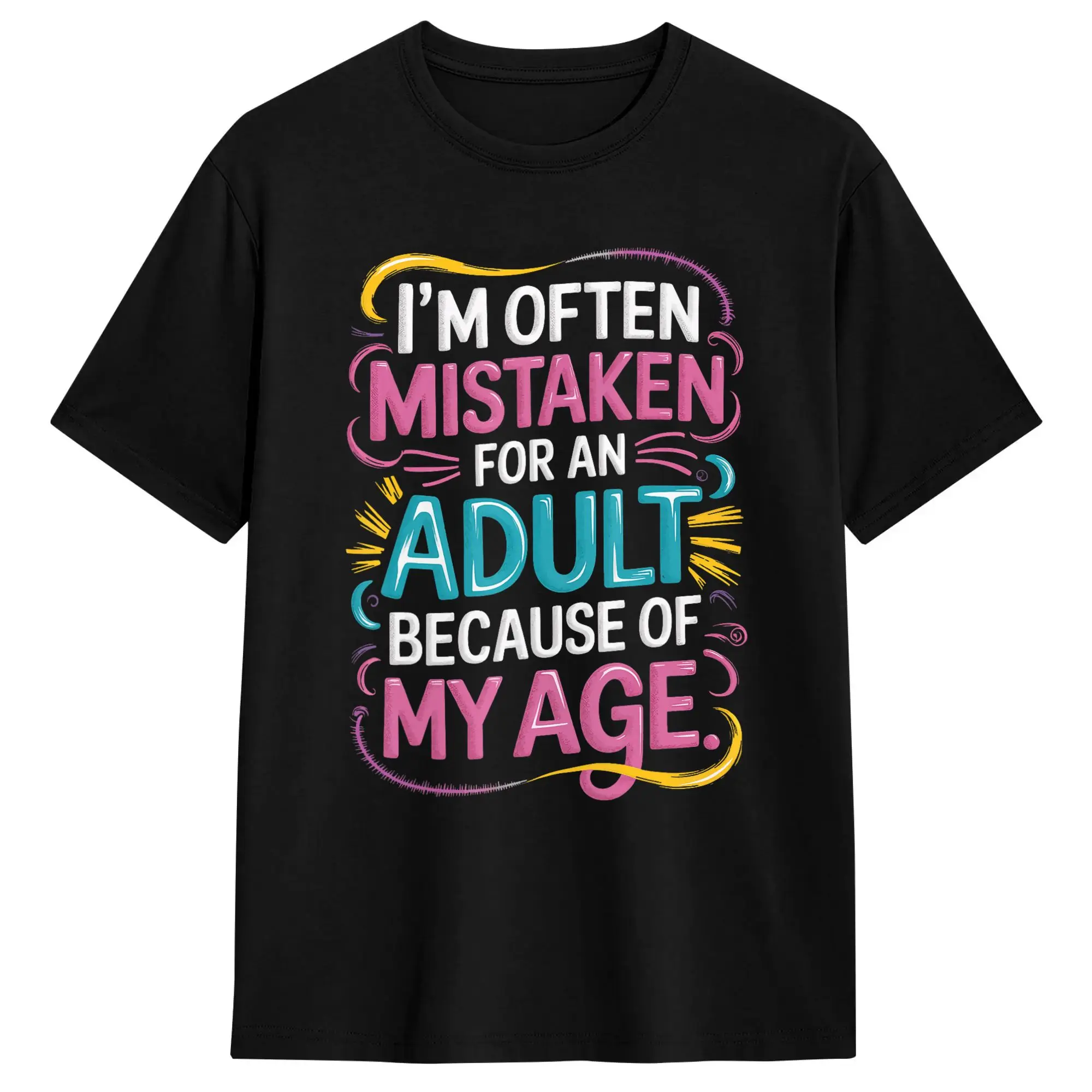 Harajuku T Shirt Summer I‘m Often Mistaken For An Adult Because Of My Age Fashion T-Shirts  100 Cotton Tshirt Short Sleeve Tees