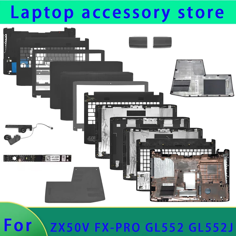 Suitable for ZX50V FX-PRO GL552 GL552J Laptop LCD Screen Top Cover, Front Panel, Palm Rest Bottom Shell Hinge ABCDE Hinge Cover