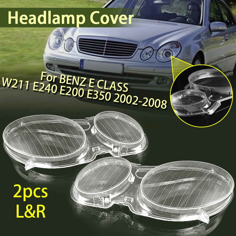 

1Pc/Pair Class Headlight Lenses Cover For Mercedes Benz W211 E 2002-2008 E240 E200 E350 E280 E300 Clear Replacement Left Right