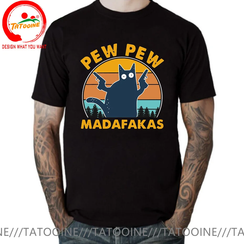 

Amazing Made Pew Pew Madafakas T-Shirt Men Round Neck Pure Cotton T Shirt Black Cat Birthday Short Sleeve Tees Unique Clothing