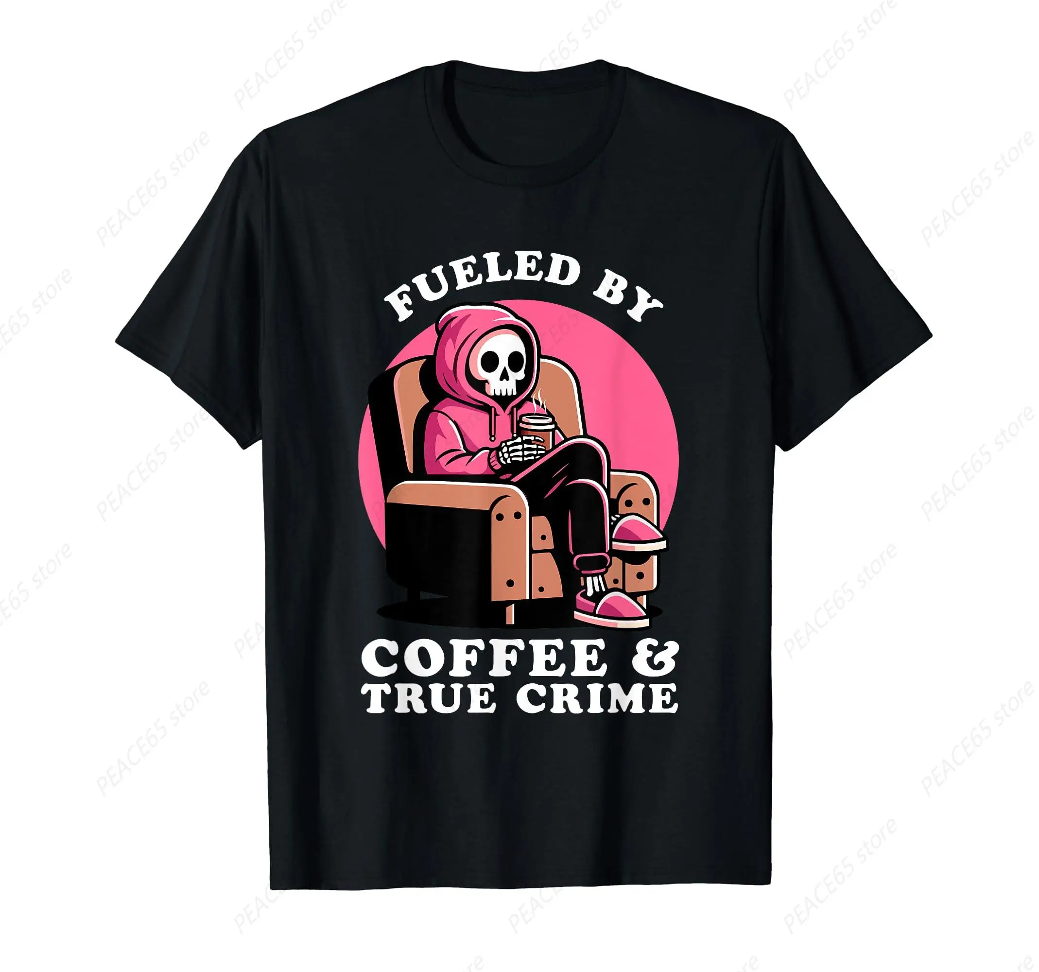 Fueled By Coffee And True Crime shows Mom Lover And Chill T-Shirt Unisex Cotton Short Sleeve