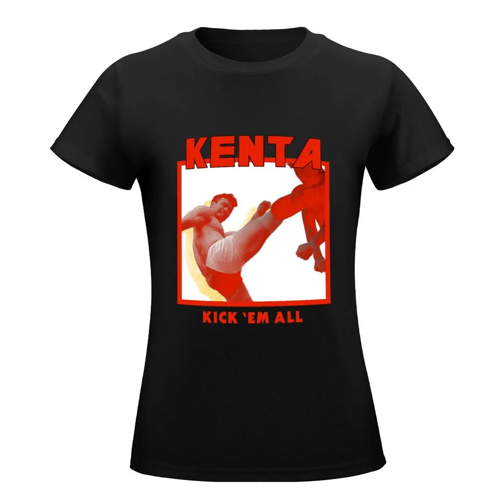 KENTA - Kick 'Em All T-Shirt summer clothes summer tops Women's tops