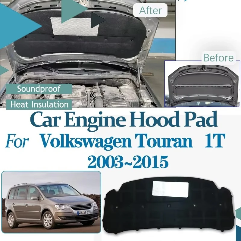 for Volkswagen VW Touran 1T MK1 2003~2015 Car Engine Hood Sound Covers Front Heat Insulation Cotton Fireproof Covers Accessories