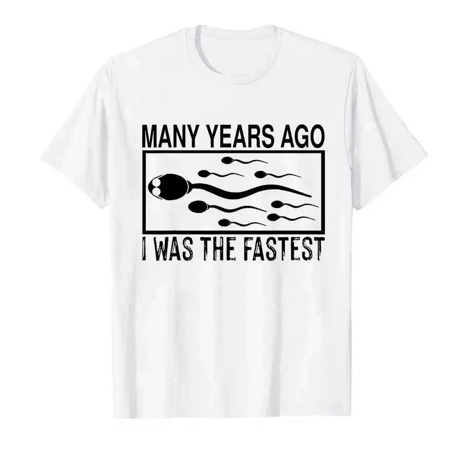 Customization Many Years Ago I Was The Fastest Funny Meme T-shirt For Men Women 100% Cotton T Shirts Short Sleeve Tops P789