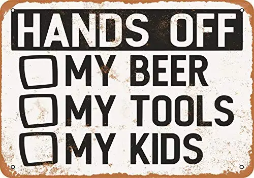 Metal Sign - Hands Off My Beer, My Tools, My Kids - Vintage Look Wall Decor for Cafe Bar Pub Home Beer Decoration Crafts