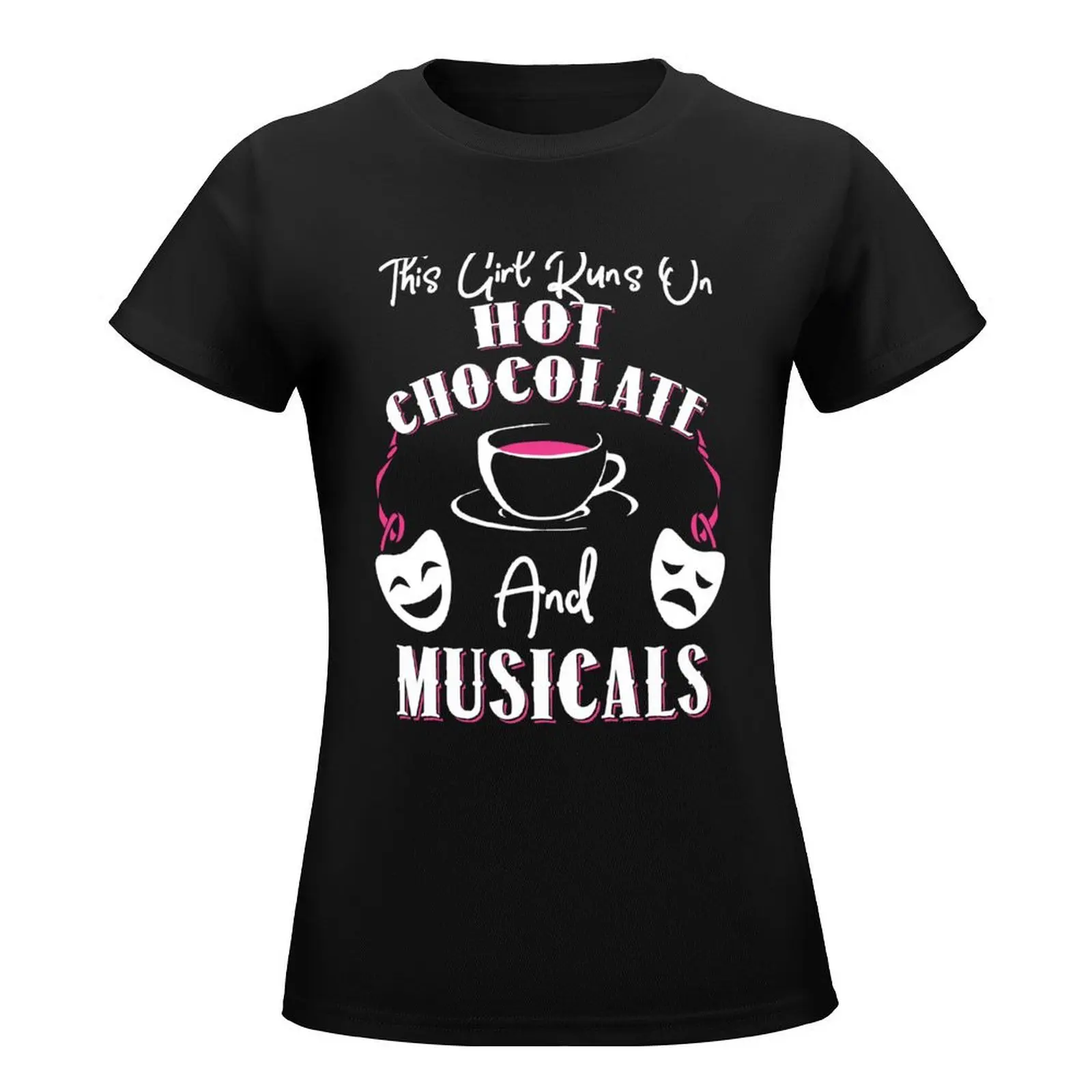 This Girl Runs On Hot Chocolate and Musicals T-Shirt lady clothes cute tops white t-shirt dress for Women sexy