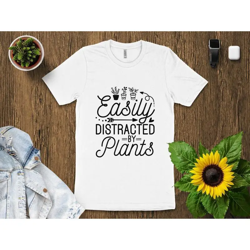 

Easily Distracted by Plants T Shirt Funny Plant Lover Botanical GifT Cute Gardening Quote Casual Garden Style