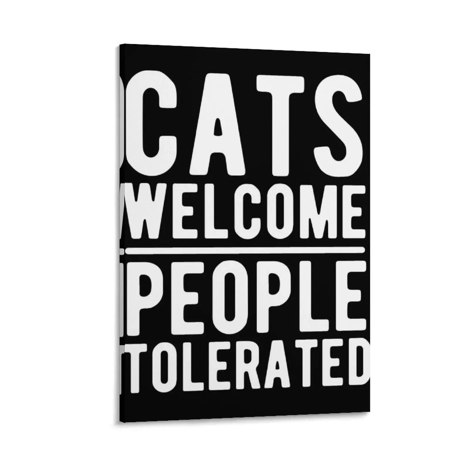 

Cats Welcome People Tolerated Canvas Painting room decorations aesthetic anime room decor decorative frames wall room