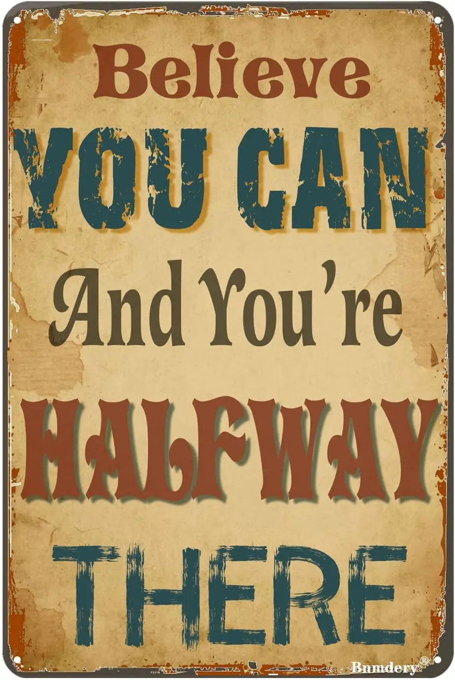 Believe Tin Signs Believe You Can You are Halfway There Vintage Sign Rustic Decor Metal Sign Home Kitchen Bar Cafe Club Cave Wal