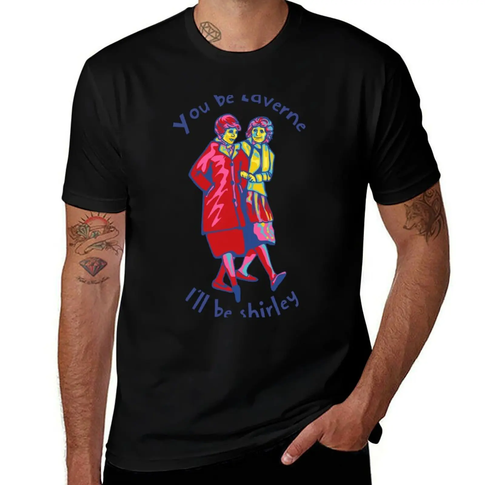 

You Be Laverne I'll Be Shirley T-Shirt Work Daily Short Sleeve Top
