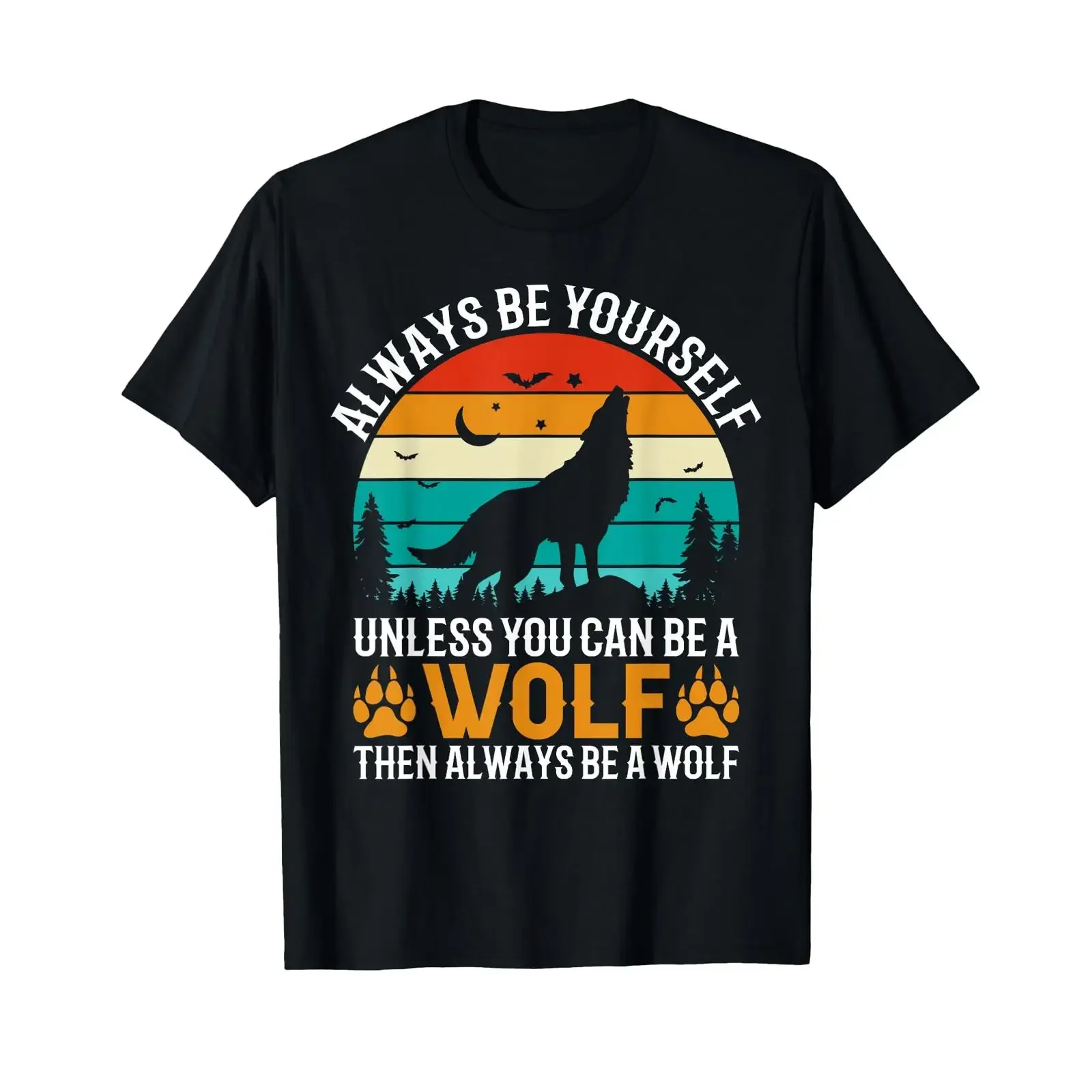 Always Be Yourself Unless You Can A Wolf Then T Shirt vintage Washed Casual homme Top For Everyday Wear Soft Versatile