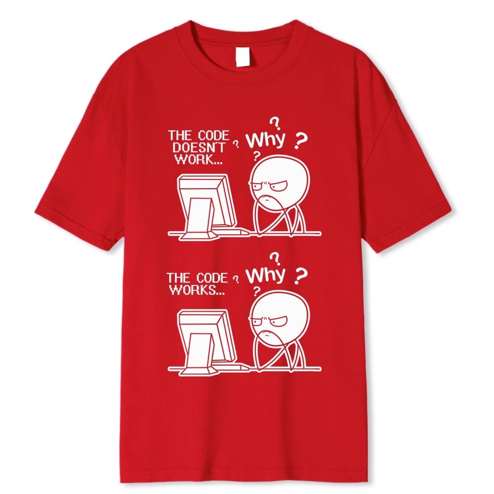 رمز مبرمج مضحك إبداعي يعمل لماذا تي شيرت مطبوع غير رسمي Camiseta Hombre Linux نظام التشغيل أزياء الشارع الشهير Uisex