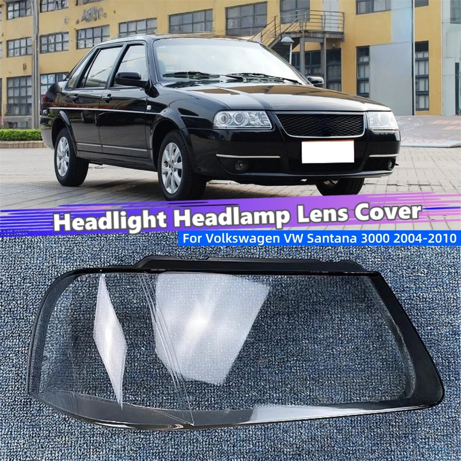 

For Volkswagen VW Santana 3000 2004 2005 2006 2007 2008 2009 2010 Accessories Car Front Headlamp Lamp Cover Glass Headlights