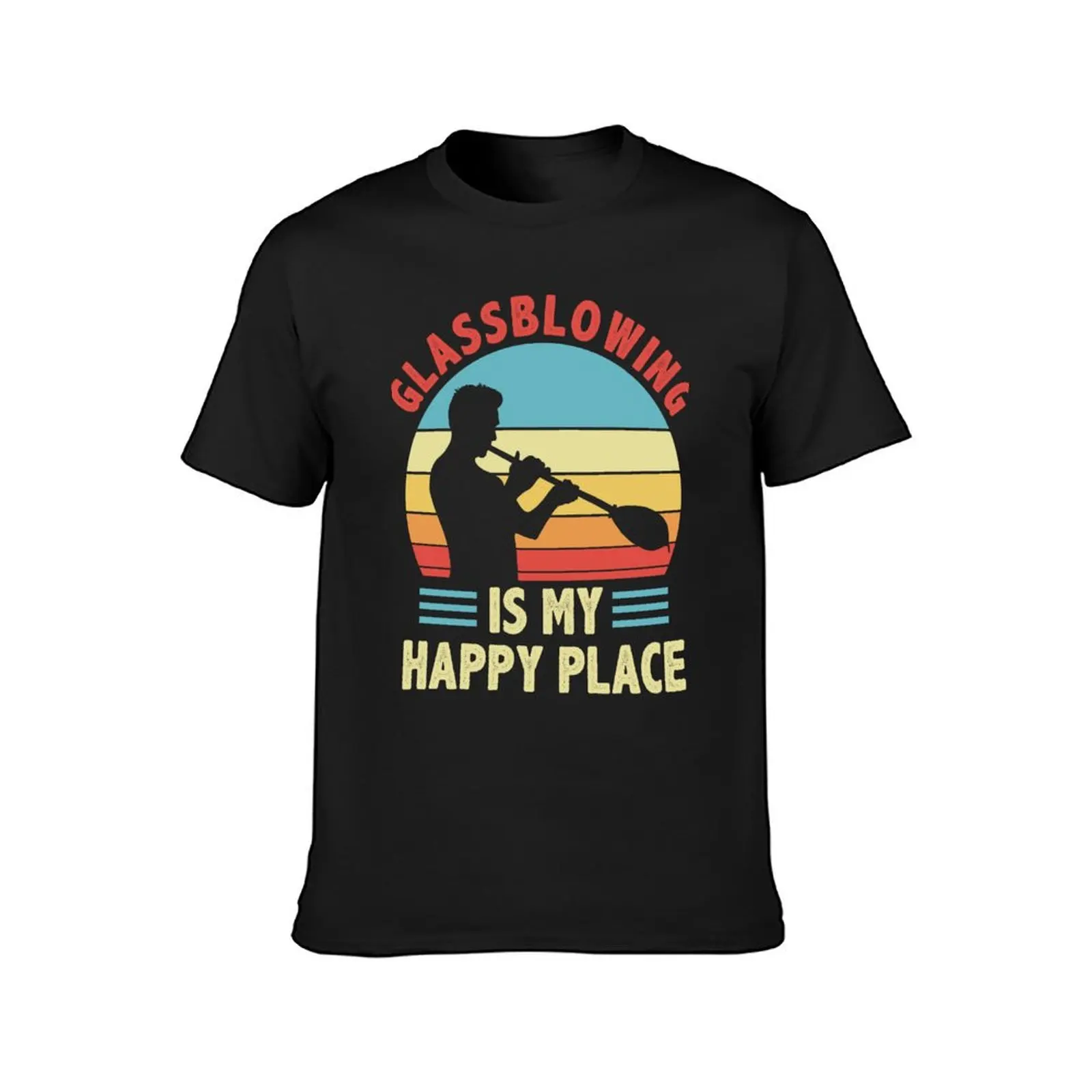 Funny Glass Blowingis My Happy Place Glassblower T-Shirt tops Blouse mens t shirts casual stylish