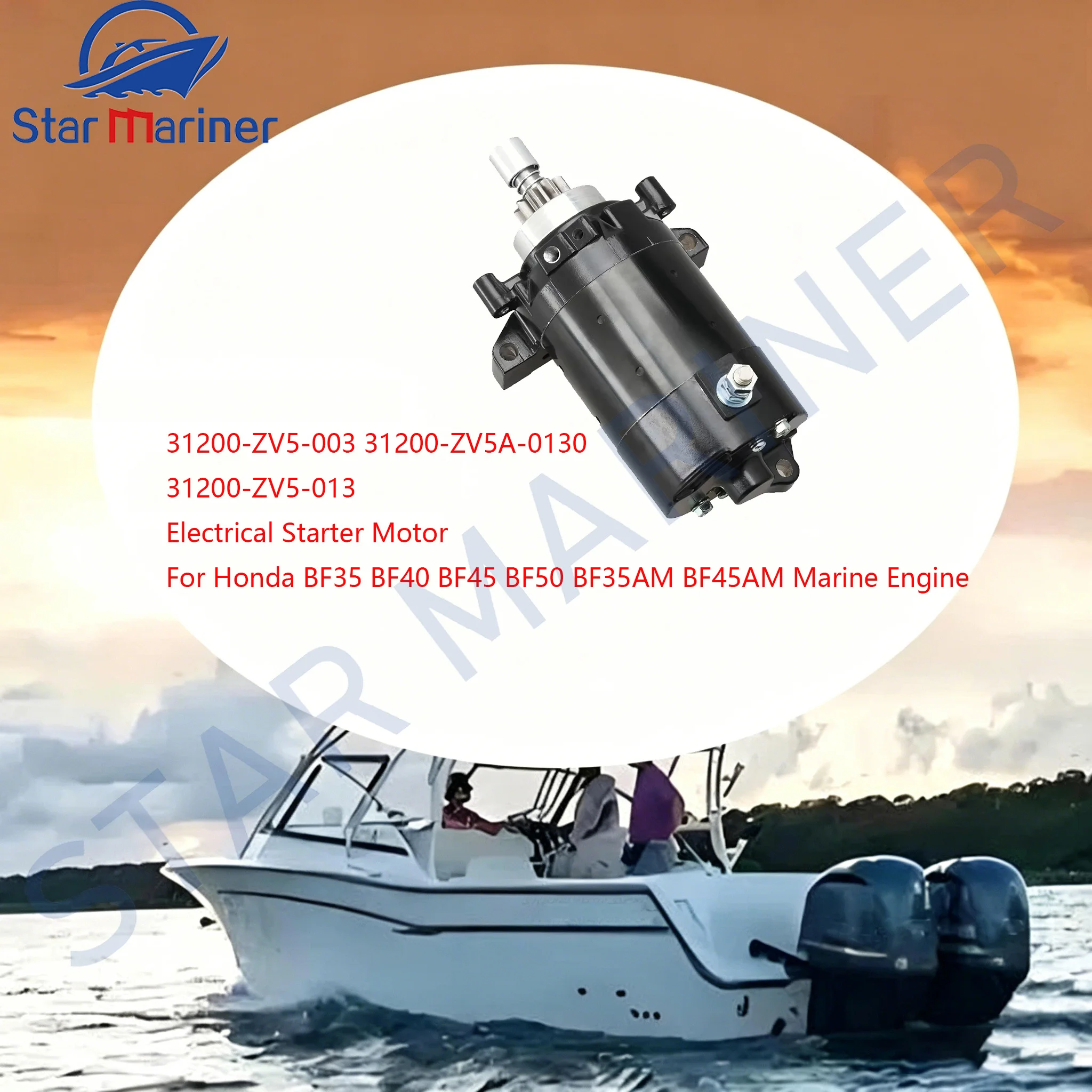 

Electrical Starter Motor 31200-ZV5-013 For Honda BF35 BF40 BF45 BF50 BF35AM BF45AM Marine Engine 31200-ZV5A-0130 31200-ZV5-003
