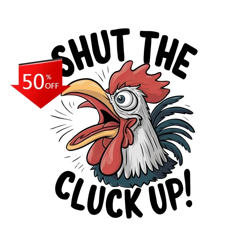 

Chicken Sticker Funny Sarcastic Shut The Cluck Up Joke Humor Sticker Auto Cover Decor Decal