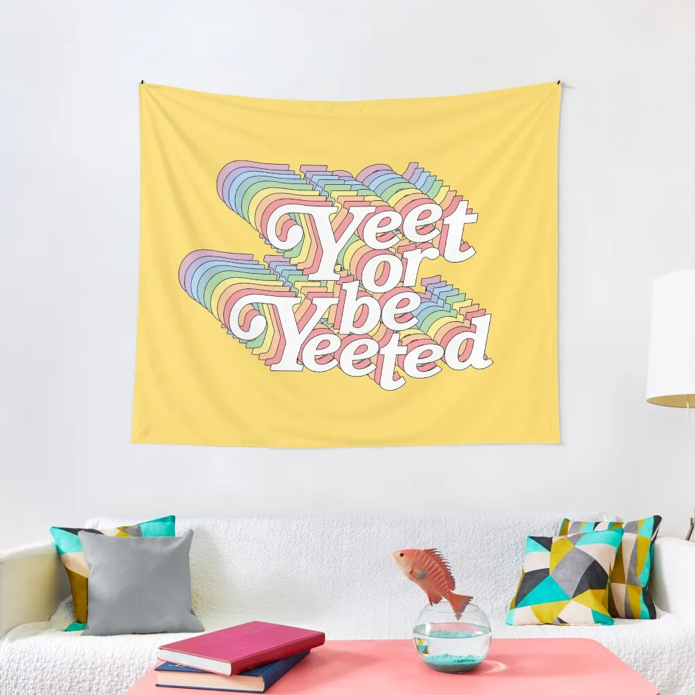 

Pastel Yeet Or Be Yeeted Tapestry Wallpaper Decorations For Room Tapestry