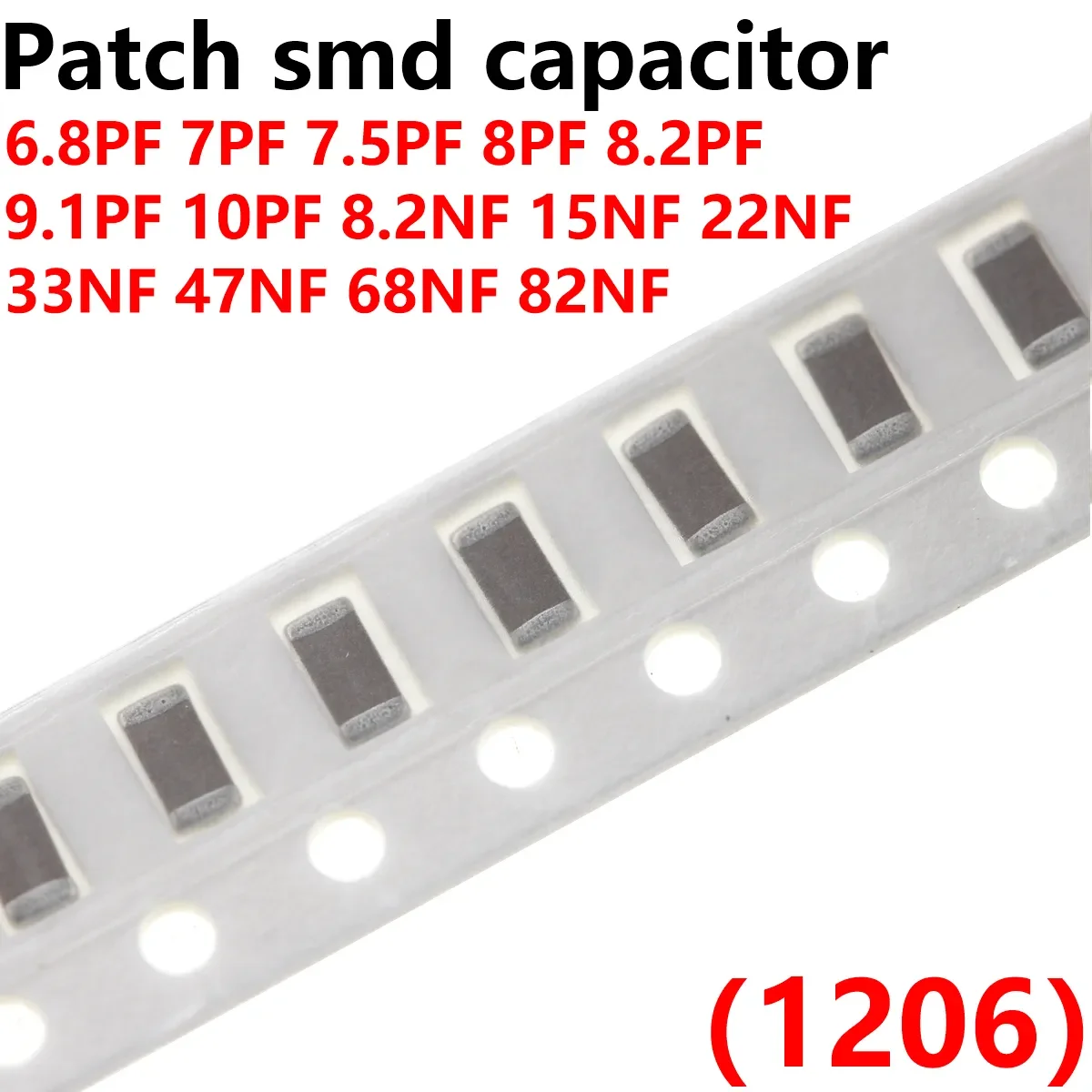 

100PCS 1206 Patch smd capacitor 100NF 220NF 470NF 680NF 1UF 2.2UF 12PF 13PF 16PF 18PF 20PF 82PF 91PF 100PF 110PF 120PF 130PF