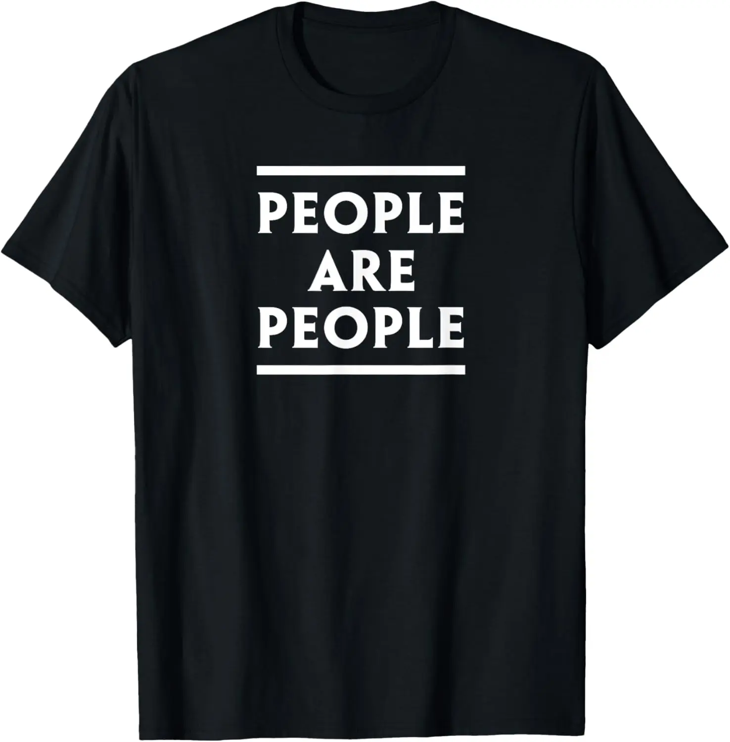 

PEOPLE ARE PEOPLE T-Shirt