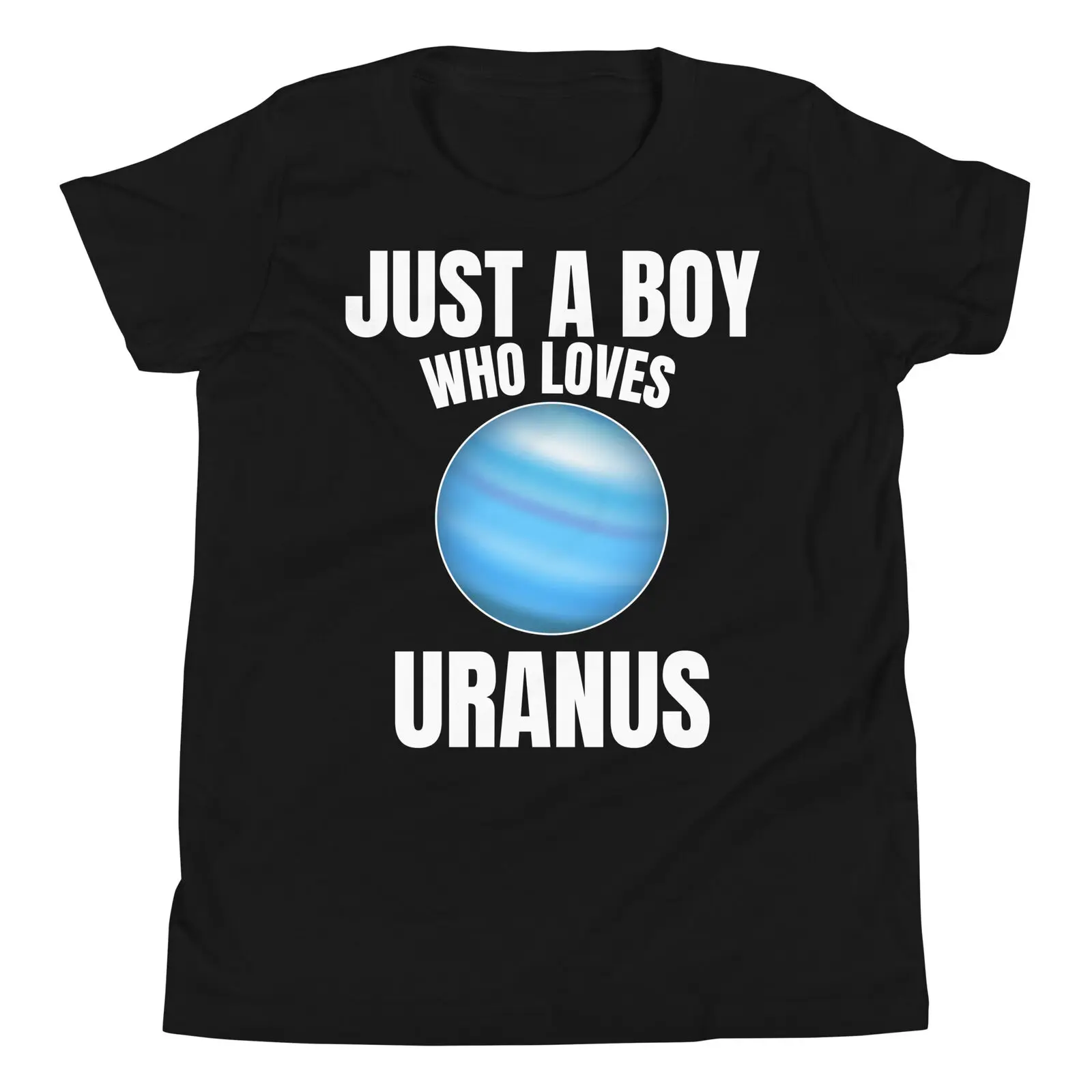 

Just A Boy Who Loves Uranus Astronomy Solar System Planet Youth T Shirt