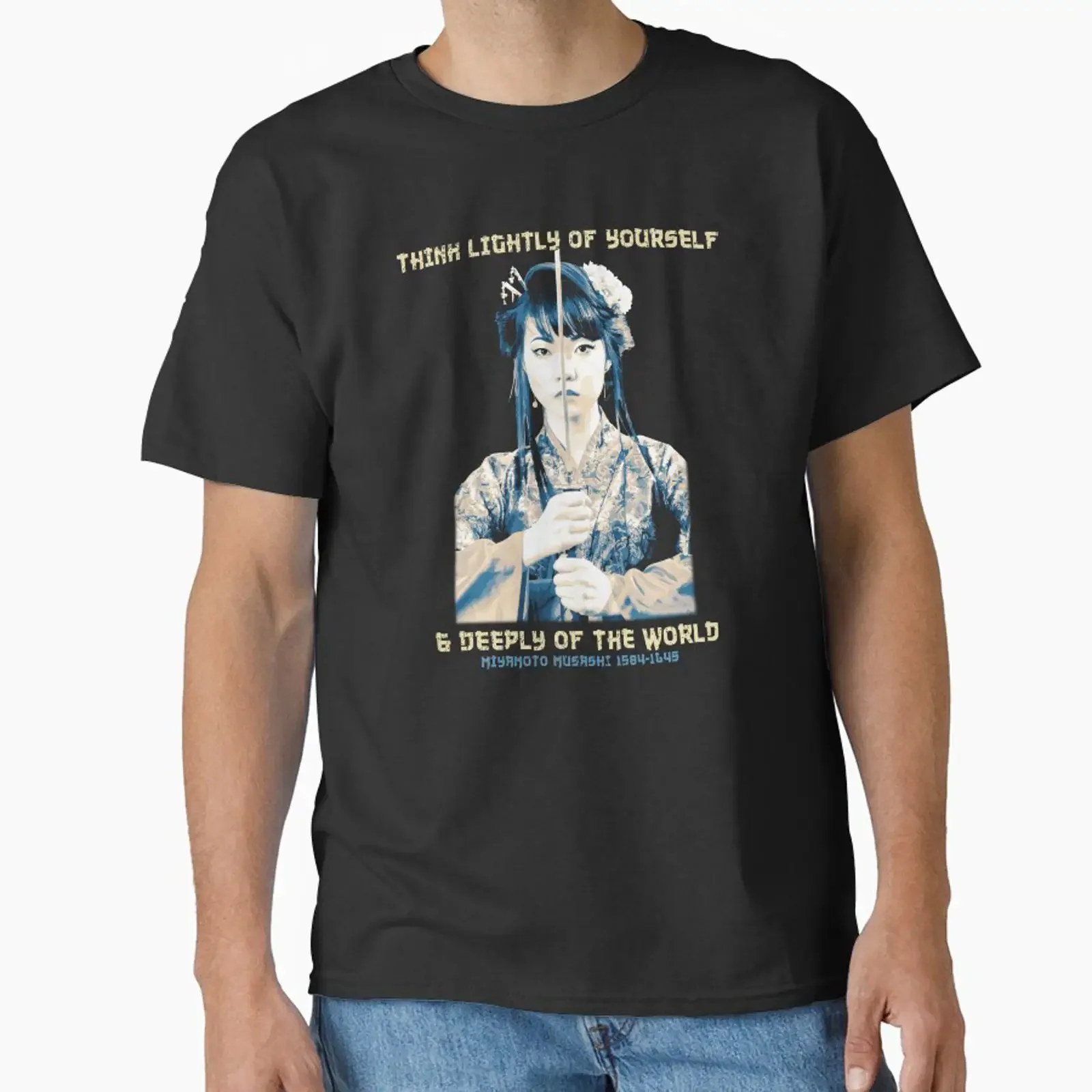 Think Lightly of Yourself Deeply the World Miyamoto Musashi Japanese Proverb Samurai Sword Classic T Shirt vintage Washed