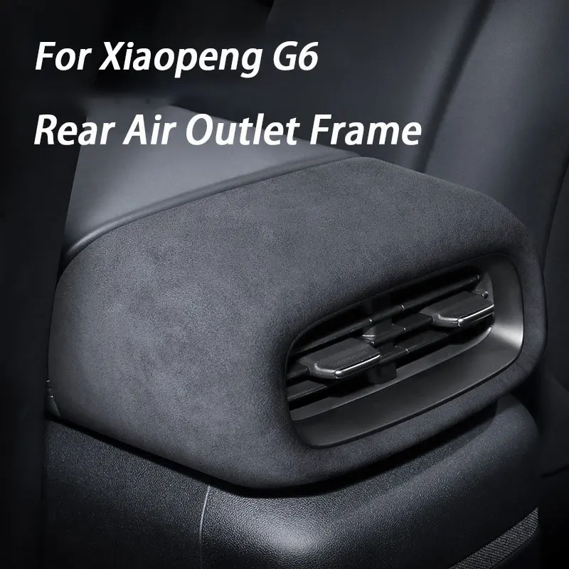 

Suede Leather Interior Modified Rear Air Outlet Decorative Frame for Xiaopeng Xpeng G6 Protective Sticker Accessories