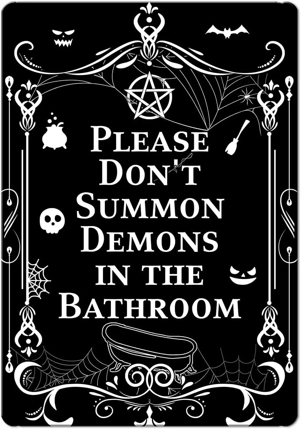 Please Dont Summon Demons in the Bathroom Metal Tin Sign Gothic Home Decor Halloween Decoration for Indoor and Outdoor Use Clear